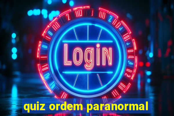 quiz ordem paranormal